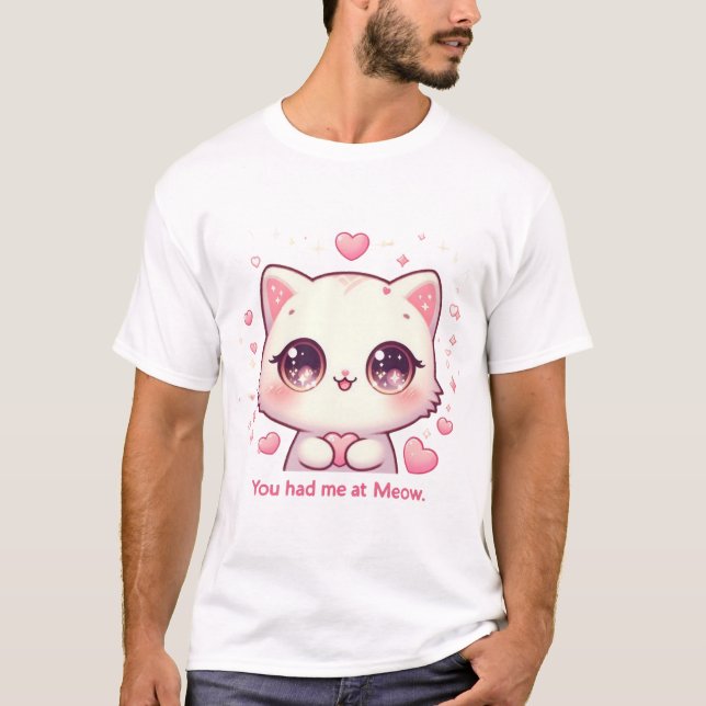 You Had Me at Meow T-Shirt – Kawaii Cat Graphic (Front)