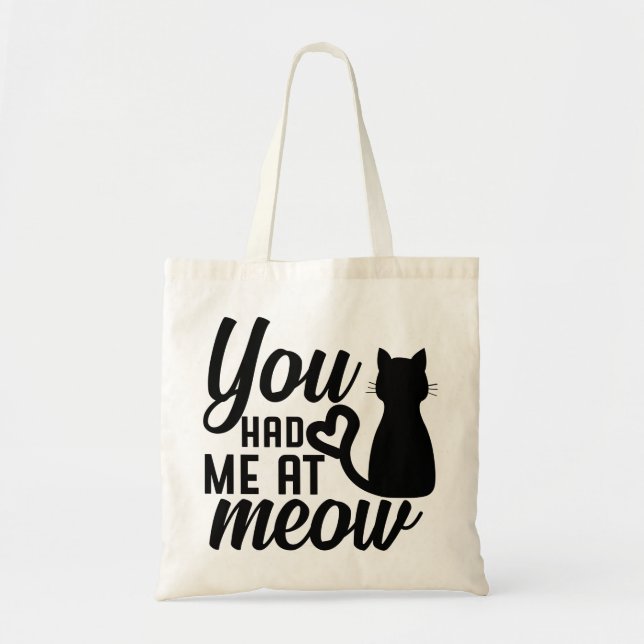 You had me at meow tote bag (Front)