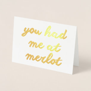 You Had Me At Merlot Foil Card