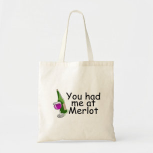 You Had Me At Merlot Tote Bag
