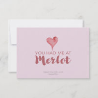 You Had Me at Merlot Valentine's Thank You