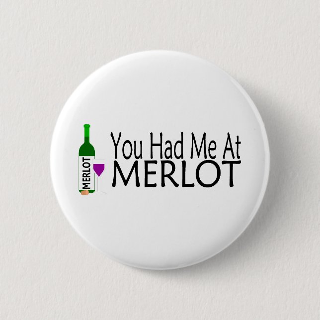 You Had Me At Merlot Wine 6 Cm Round Badge (Front)