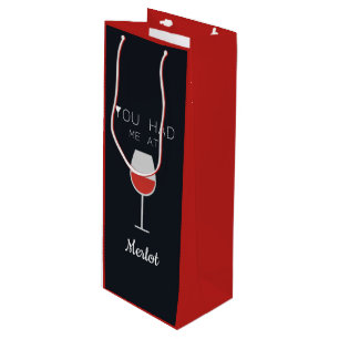 You had me at Merlot Wine Lovers Custom Message Wine Gift Bag