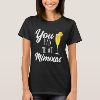 You Had Me At Mimosa Brunch Drinking Sunday Funda T-Shirt