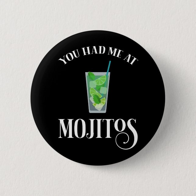 You Had Me At Mojitos 6 Cm Round Badge (Front)