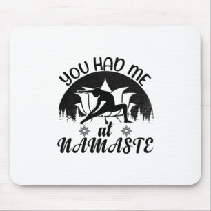You Had Me At Namaste-Yoga-Namaste-Meditation-Zen Mouse Mat