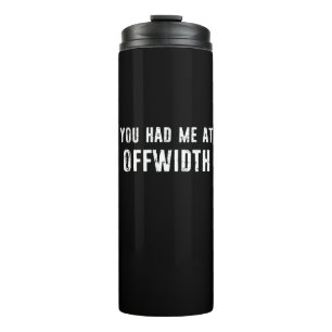 You Had Me At Offwidth Rock Climbing Thermal Tumbler