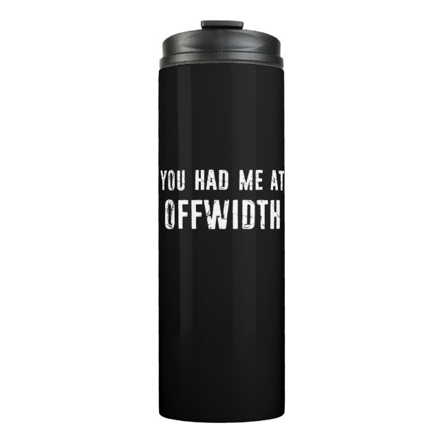 You Had Me At Offwidth Rock Climbing Thermal Tumbler (Front)