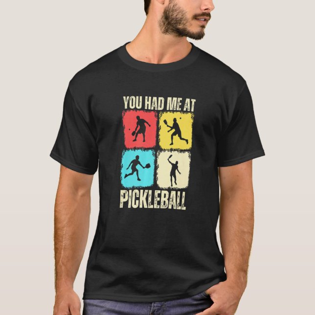 You Had Me At Pickleball Retro Pickleball Sport Pr T-Shirt (Front)