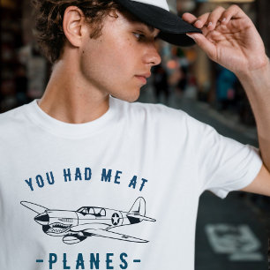 You had me at PLANES, P-40 Vintage Aeroplane,retro T-Shirt