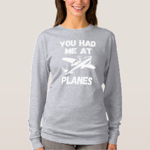 You Had Me At Planes Typography,WW2,Aviation,Funny T-Shirt