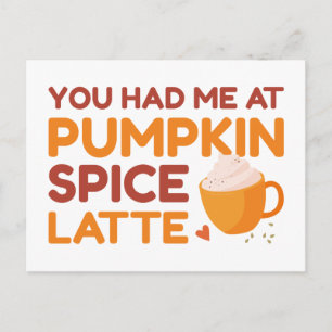 You Had Me At Pumpkin Spice Latte Postcard