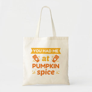 You Had Me At Pumpkin Spice Tote Bag