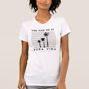 You Had Me at Pura Vida Palm Tree Costa Rica T-Shirt