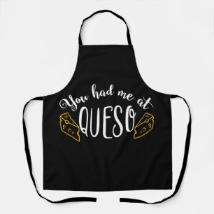 You Had Me At Queso Funny Food Cheese Nachos Tee Apron