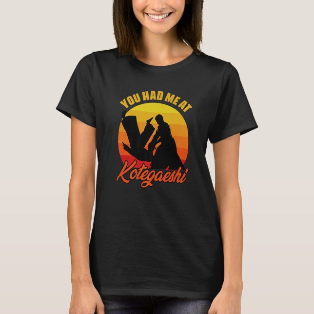 You Had Me At Retro Kotegaeshi Sunset Aikido Marti T-Shirt (Front)