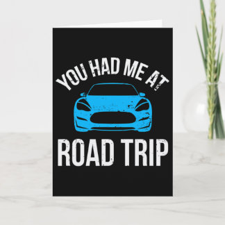 You Had Me At Road Trip Rv Travel Vacation Car Roa Card