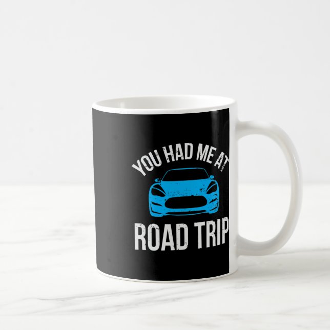 You Had Me At Road Trip Rv Travel Vacation Car Roa Coffee Mug (Right)