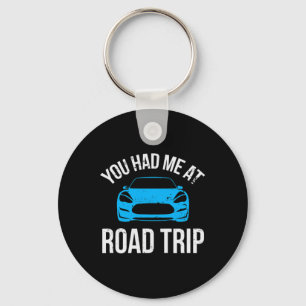 You Had Me At Road Trip Rv Travel Vacation Car Roa Key Ring