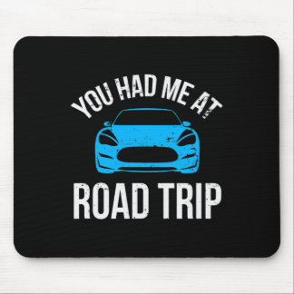 You Had Me At Road Trip Rv Travel Vacation Car Roa Mouse Mat