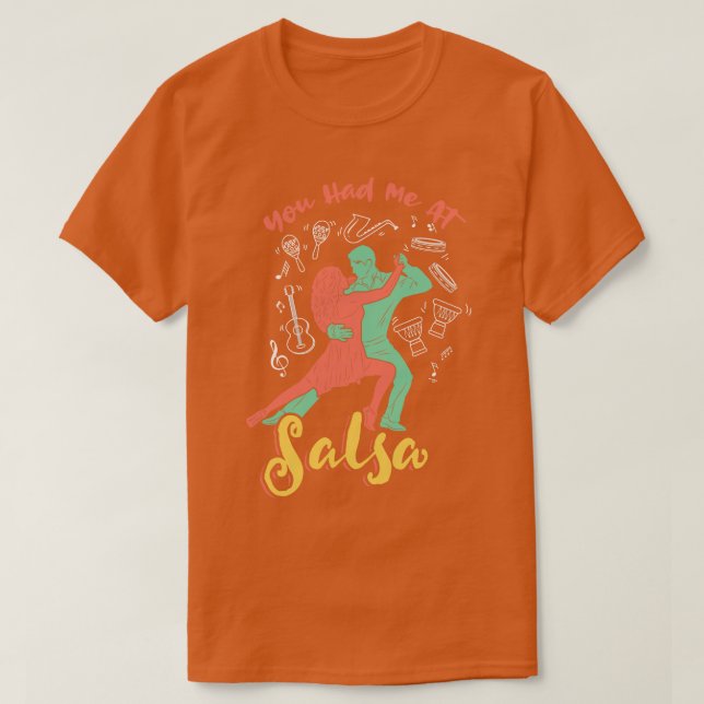 You had me at Salsa Dance T-Shirt (Design Front)
