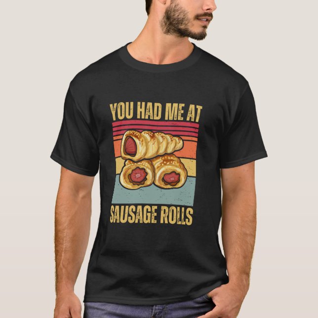 You Had Me At Sausage Rolls Funny Retro British Fo T-Shirt (Front)