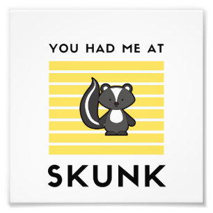 You had me at skunk photo print