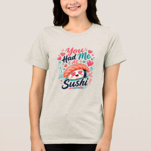 You Had Me at Sushi – Cute Kawaii Nigiri Tri-Blend Shirt