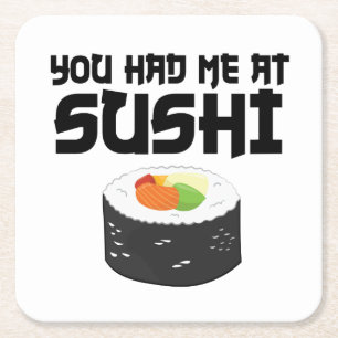 You Had Me At Sushi - Funny Food Square Paper Coaster