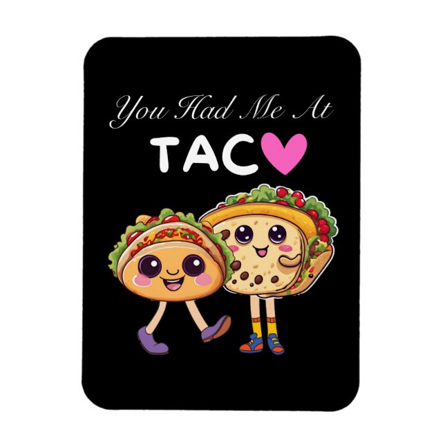 You Had Me At Taco Magnet (Vertical)