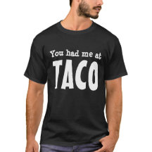 You had me at TACO