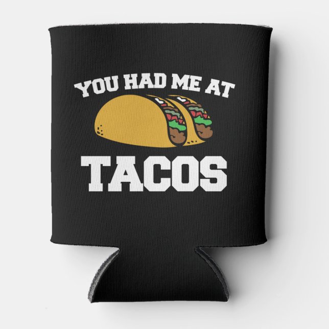 You had me at Tacos Can Cooler (Front)