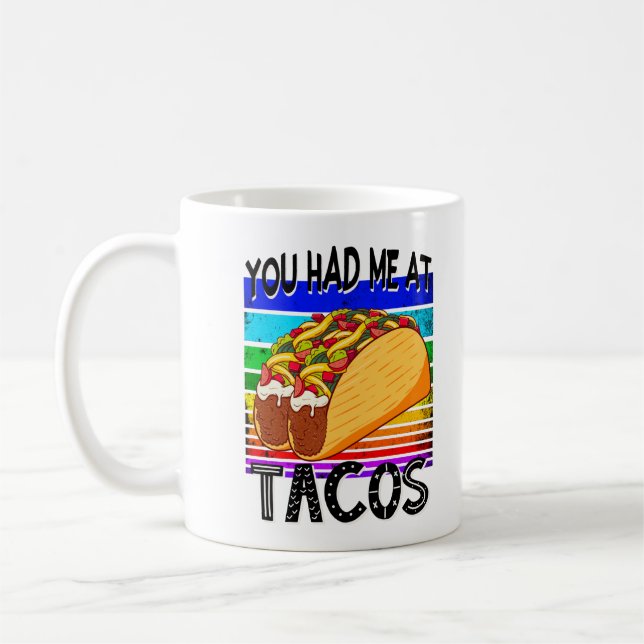 You Had Me at Tacos, Funny Mexican Food Coffee Mug (Left)