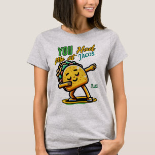 You Had Me at Tacos Funny T-Shirt Cute Taco Love