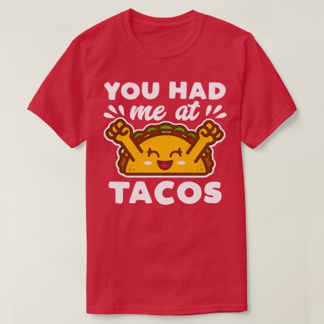 You Had Me At Tacos Kawaii T-Shirt (Design Front)