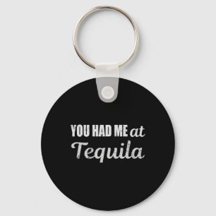 You Had Me At Tequila Cinco De Mayo Funny Drinking Key Ring