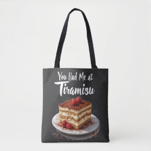 You Had Me at Tiramisu – Fun Food Print  Tote Bag