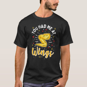 You Had Me At Wings Funny Chicken Wings T-Shirt