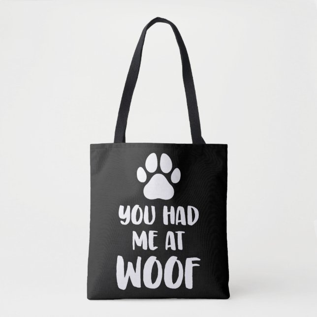 You Had Me At Woof Dogs Gift Tote Bag (Front)