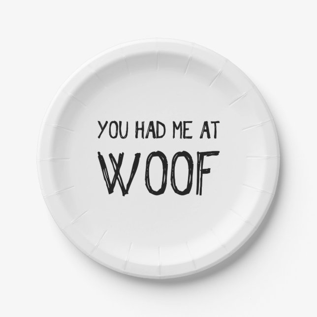 You Had Me At Woof Paper Plates (Front)