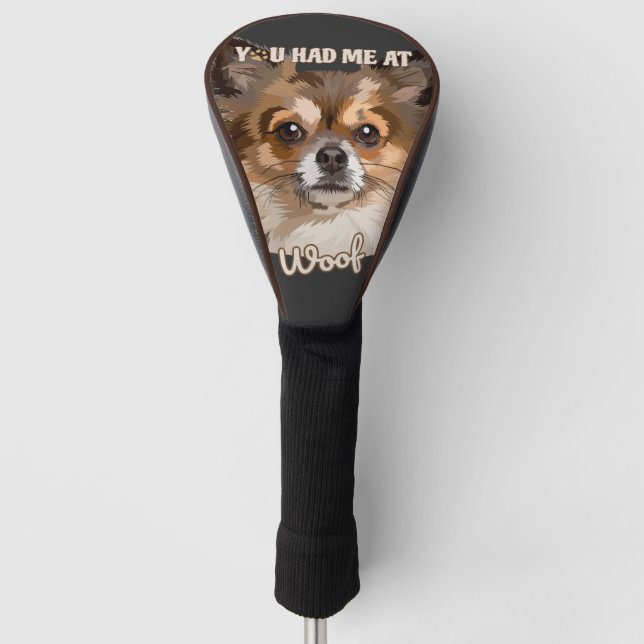 You Had Me At Woof | Pomeranian Dog Lovers  Golf Head Cover (Front)