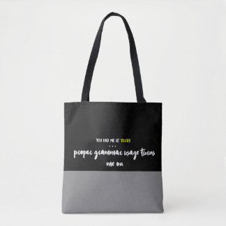 You Had Me At You're... Tote Bag
