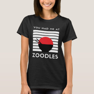 You Had Me At Zoodles Keto Foodie T-Shirt