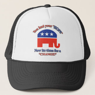 You had your Hope Its Time For Change Trucker Hat