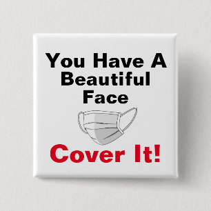 You Have A Beautiful Face 15 Cm Square Badge