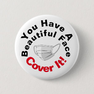 You Have A Beautiful Face 6 Cm Round Badge