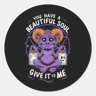 You Have a Beautiful Soul Satanic Baphomet Classic Round Sticker