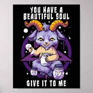 You Have A Beautiful Soul Satanic Baphomet Hallowe Poster