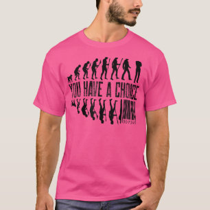 You Have A Choice Best Quote About Life Barcode T-Shirt