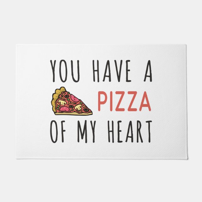 You have a pizza of my heart doormat (Front)
